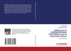 Bookcover of Adherence to ANTIRETROVIRAL TREATMENT and its associated factors