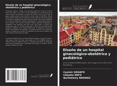 Capa do livro de Diseño de un hospital ginecológico-obstétrico y pediátrico 