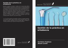 Capa do livro de Gestión de la práctica en ortodoncia 
