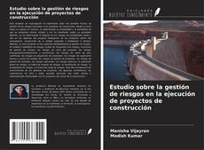 Buchcover von Estudio sobre la gestión de riesgos en la ejecución de proyectos de construcción