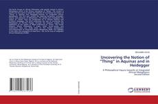 Capa do livro de Uncovering the Notion of “Thing” in Aquinas and in Heidegger 