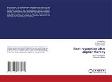 Bookcover of Root resorption after aligner therapy