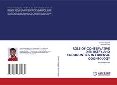 ROLE OF CONSERVATIVE DENTISTRY AND ENDODONTICS IN FORENSIC ODONTOLOGY kitap kapağı