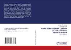 Femocrats: Women Leaders in Indian Public Administration kitap kapağı