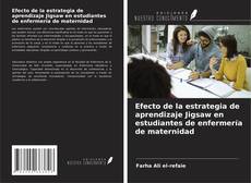 Capa do livro de Efecto de la estrategia de aprendizaje Jigsaw en estudiantes de enfermería de maternidad 