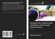 Copertina di Formación de un estilo de vida saludable en niños de edad escolar primaria