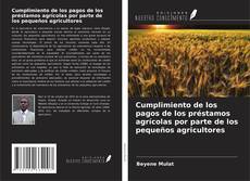 Copertina di Cumplimiento de los pagos de los préstamos agrícolas por parte de los pequeños agricultores