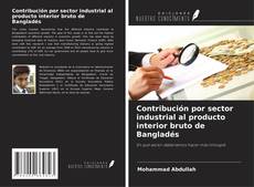 Buchcover von Contribución por sector industrial al producto interior bruto de Bangladés