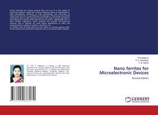 Copertina di Nano ferrites for Microelectronic Devices