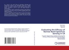 Couverture de Evaluating the Efficacy of Narrow Band Spectrum Sensing in CR