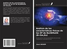 Copertina di Análisis de las características físicas de las EP de Ba2BMoO6 (B=Sm,Eu)