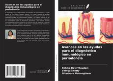 Copertina di Avances en las ayudas para el diagnóstico inmunológico en periodoncia
