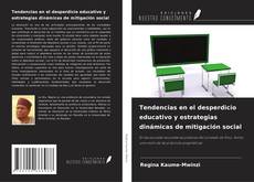 Capa do livro de Tendencias en el desperdicio educativo y estrategias dinámicas de mitigación social 