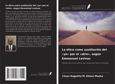 Buchcover von La ética como sustitución del «yo» por el «otro», según Emmanuel Levinas