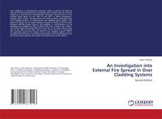 Bookcover of An Investigation into External Fire Spread in Over Cladding Systems
