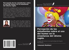 Couverture de Percepción de los estudiantes sobre el uso del humor en la enseñanza del idioma inglés