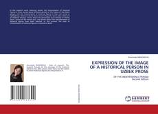 Buchcover von EXPRESSION OF THE IMAGE OF A HISTORICAL PERSON IN UZBEK PROSE