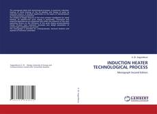 INDUCTION HEATER TECHNOLOGICAL PROCESS kitap kapağı