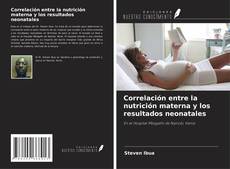 Copertina di Correlación entre la nutrición materna y los resultados neonatales