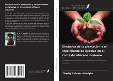 Copertina di Dinámica de la plantación y el crecimiento de iglesias en el contexto africano moderno