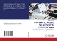 Bookcover of IMPROVEMENT OF CREDIT RISK MANAGEMENT METHODOLOGY BY COMMERCIAL BANKS