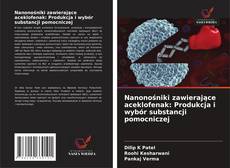 Bookcover of Nanonośniki zawierające aceklofenak: Produkcja i wybór substancji pomocniczej