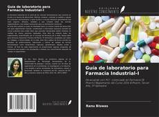 Buchcover von Guía de laboratorio para Farmacia Industrial-I