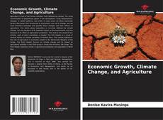 Bookcover of Economic Growth, Climate Change, and Agriculture