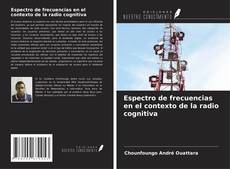 Espectro de frecuencias en el contexto de la radio cognitiva kitap kapağı