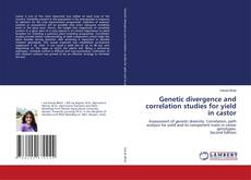 Bookcover of Genetic divergence and correlation studies for yield in castor