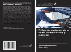 Copertina di Problemas modernos de la teoría de mecanismos y máquinas