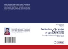 Bookcover of Applications of Emerging Technologies in Computer Science