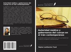 Copertina di Autoridad médica y gobernanza del cuerpo en el Irán contemporáneo