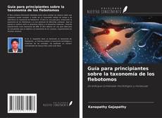 Copertina di Guía para principiantes sobre la taxonomía de los flebotomos