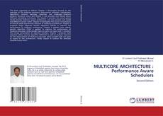 Bookcover of MULTICORE ARCHITECTURE : Performance Aware Schedulers