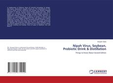Bookcover of Nipah Virus, Soybean, Probiotic Drink & Distillation