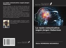 Couverture de La razón comunicativa según Jürgen Habermas