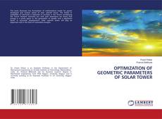 Copertina di OPTIMIZATION OF GEOMETRIC PARAMETERS OF SOLAR TOWER