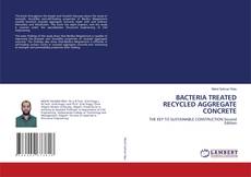 Bookcover of BACTERIA TREATED RECYCLED AGGREGATE CONCRETE