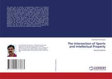 Bookcover of The Intersection of Sports and Intellectual Property