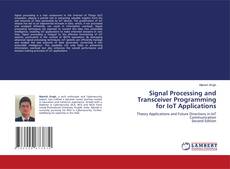 Bookcover of Signal Processing and Transceiver Programming for IoT Applications