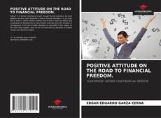 Bookcover of POSITIVE ATTITUDE ON THE ROAD TO FINANCIAL FREEDOM.