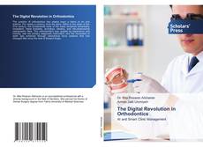 Couverture de The Digital Revolution in Orthodontics