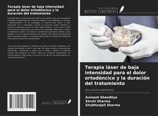 Copertina di Terapia láser de baja intensidad para el dolor ortodóncico y la duración del tratamiento