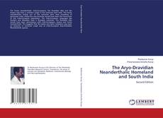 Bookcover of The Aryo-Dravidian Neanderthalic Homeland and South India
