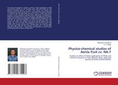Bookcover of Physico-chemical studies of Aonla fruit cv. NA-7