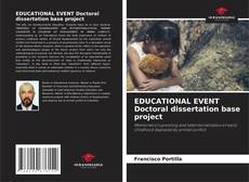 Bookcover of EDUCATIONAL EVENT Doctoral dissertation base project