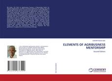 Bookcover of ELEMENTS OF AGRIBUSINESS MENTORSHIP