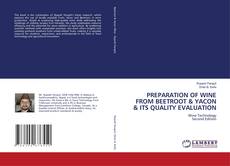 Capa do livro de PREPARATION OF WINE FROM BEETROOT & YACON & ITS QUALITY EVALUATION 