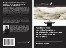 Buchcover von Fundamentos constitucionales y jurídicos de la formación de la soberanía de Kazajistán